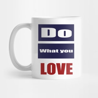 Do What You Love Mug